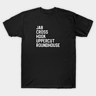 Funny Kickboxing Gift Jab Cross Hook Uppercut Roundhouse T-Shirt